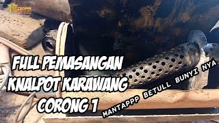 DASARRR MANTAPPP..... KNALPOT KARAWANG CORONG 1 SUARA MAMATIRRRRRRR