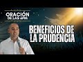 Beneficios de la prudencia | Oración de las 6pm