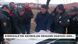 Kırıkkale'de kaybolan demans hastası aranıyor