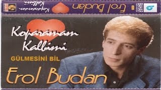 EROL BUDAN - GÜLMESİNİ BİL