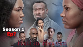 HELL IN HEAVEN S1 EP 07.GLORIA NGO ALISEE ARUBAHUKA CYANE. NGO MIRIYONI 20 AMUBYARIRE IMPANGA.