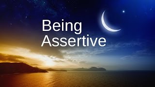 Being Assertive | Saying no | Assertiveness Confidence Training Affirmations