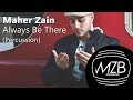 Maher Zain - Always Be There (Percussion Version) | Lyric Video