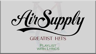 Air Supply Greatest Hits Playlist with Lyrics