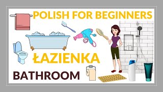 Polish for Beginners: BATHROOM Vocabulary - NAUKA SŁÓW ZWIĄZANYCH Z ŁAZIENKĄ