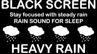 Unwind to the Sound of Rain \u0026 Thunder BLACK SCREEN – A Perfect Remedy to End Restless Nights