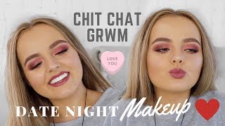 CHIT CHAT GRWM | DATE NIGHT MAKEUP LOOK | Conagh Kathleen