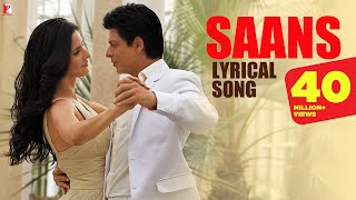 Lyrical | Saans | Song with Lyrics | Jab Tak Hai Jaan | Shah Rukh Khan, Katrina