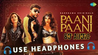 Badshah : Paani Paani | Full 8D Song 2021 | Use Headphone(8D AUDIO)  #SkyMusicCompany