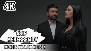 Asif Meherremov - Mensiz qala bilmersen (Rəsmi Musiqi Videosu) 4K