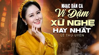 Dân Ca Ví Dặm Xứ Nghệ Hay Nhất Hiện Nay | Em Yêu Anh Như Câu Hò Ví Dặm - Lê Thu Uyên