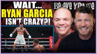BELIEVE YOU ME Podcast: Wait... Ryan Garcia Isn't Crazy???