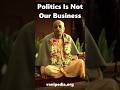 Politics Is Not Our Business - Prabhupada 0146