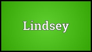 Lindsey Meaning