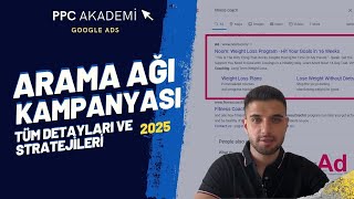 Google Ads Arama Ağı Kampanyası 2024 - Tüm Detaylar Ve Stratejileri İle