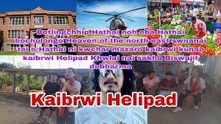 ||Betlingchhip Hathai bocholongo Heaven of the north east tei majaro kaibrwi kunao Helipad ||