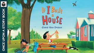 If I Built a House  Chris Van Dusen  Creative Read Aloud Reading for kids