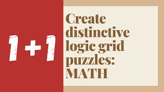 Create distinctive logic puzzles: MATH
