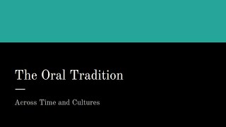 The Oral Tradition: Across Time and Cultures