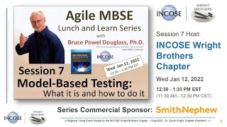 Session 7 - "Model-based Testing: What It Is and How To Do It," Agile MBSE Lunch 'n Learn Series