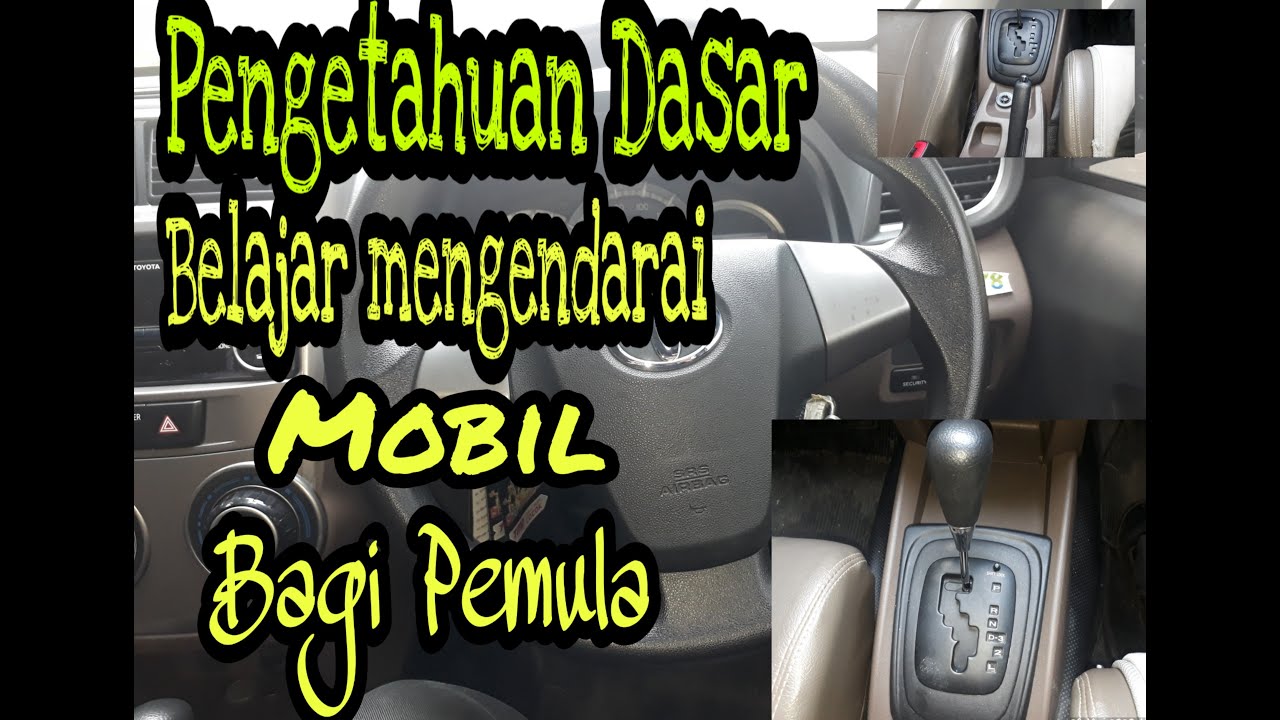 Teknik Dasar Cara Mengendarai Mobil Matik Bagi Pemula - YouTube