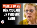 Vieille Dame Démasquant Un Vendeur Avide | @DramatizeMeFrance