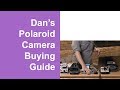 Dan's New and Vintage Polaroid Camera Buying Guide