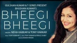 Neha Kakkar: Bheegi Bheegi si rat bi hai Whatsapp status Tony Kakkar New song