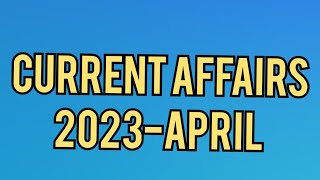 CURRENT AFFAIRS APRIL 2023 / ഏപ്രിൽ മാസത്തിലെ ആനുകാലിക ചോദ്യങ്ങളും ഉത്തരങ്ങളും