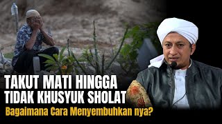 Takut Mati Dalam Islam - Habib Hasan Bin Ismail Al Muhdor