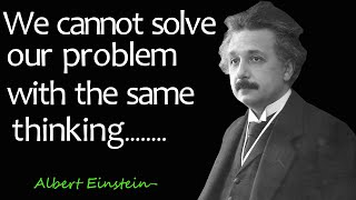 Life Changing Albert Einstein Quotes || Albert Einstein's Quotes Are Life Changing