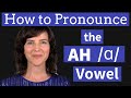 Learn the American Accent: How to Pronounce the AH /ɑ/ Vowel