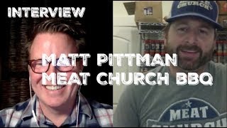 Matt Pittman - Meat Church BBQ - Interview