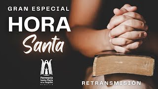 Especial Hora Santa - Retransmisión - Parroquia Santa María de los Ángeles