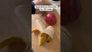 Apple Banana Smoothie for 7M + baby | Healthy breakfast meal#babyfood#foodrecipe#smoothie#ytshorts