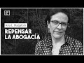 Repensar la abogacía | Ana L  Magaloni