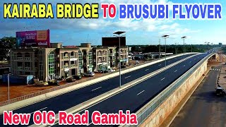 New \u0026 Improved Roads in Gambia Kairaba Flyover to Brusubi Turntable Flyover Bridge Drive Senegambia