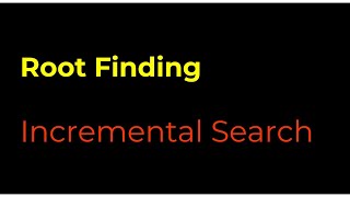 Incremental Search: Quickly Find Root Intervals (Explained)