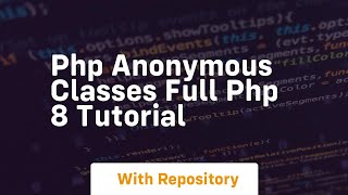 Php anonymous classes full php 8 tutorial
