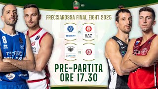 PRE-PARTITA 🏆 SEMIFINALI FRECCIAROSSA FINAL EIGHT 2025