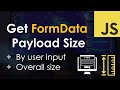 Get FormData Object Size | JavaScript Tutorial