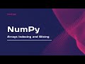 NumPy Array Slicing and Indexing