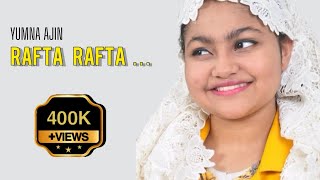 Rafta Rafta | Yumna Ajin | Mehdi Hasan | GTF Global Sargothsavam 2022