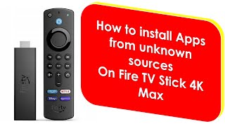 How to install Apps from Unknown sources on Fire TV Stick 4K Max