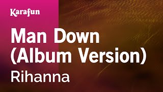 Man Down (Album Version) - Rihanna | Karaoke Version | KaraFun