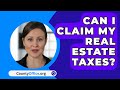 Can I Claim My Real Estate Taxes? - CountyOffice.org