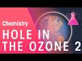 What Is The Hole In The Ozone - Part 2 | Environmental Chemistry | Chemistry | FuseSchool