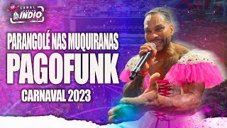 PARANGOLÉ nas MUQUIRANAS | PAGOFUNK do Pai Pot Pourri |  CARNAVAL 2023