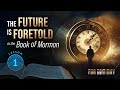 Come Follow Me | Lesson 1, Pt 1: The Future is Foretold in the Book of Mormon | Jan 1 - Jan 7