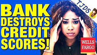 UNBELIEVABLE!  Bank Closes Credit Accounts, Destroying Customers' Credit Scores